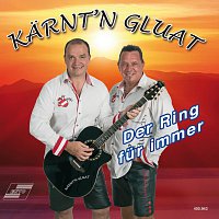 Karnt`n Gluat – Der Ring fur immer