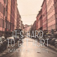 Robin Stjernberg – It's Hard To Get Hurt (When You Got Nobody)