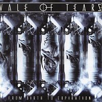 Vale Of Tears – From Birth to Expiration