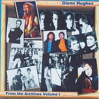 Glenn Hughes – From the Archives, Vol. 1