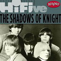 Rhino Hi-Five: The Shadows of Knight