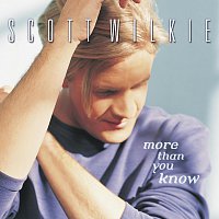 Scott Wilkie – More Than You Know