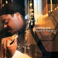 Courtney Pine – Back In The Day