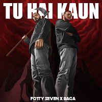 Fotty Seven, Raga – Tu Hai Kaun