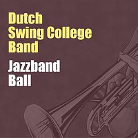 Dutch Swing College Band – Jazzband Ball