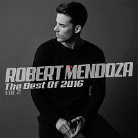 Robert Mendoza – The Best Of 2016 [Vol. 2]