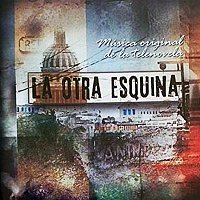 Various  Artists – La otra esquina. Música Original de la Telenovela (Remasterizado)