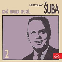 Miroslav Šuba – Když muzika spustí... (2)