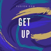 Fusion EDM – Get Up