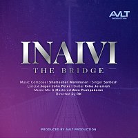 Santesh – Inaivi [The Bridge]