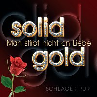 Solid Gold – Man stirbt nicht an Liebe