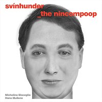 Svínhunder – The Nincompoop