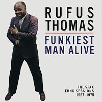Rufus Thomas – Funkiest Man Alive: The Stax Funk Sessions 1967-1975