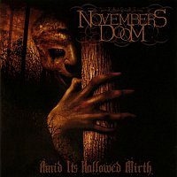 Novembers Doom – Amid Its Hallowed Mirth