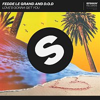 Fedde Le Grand & D.O.D – Love's Gonna Get You