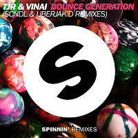 TJR & VINAI – Bounce Generation (SCNDL & Uberjak'd Remixes)