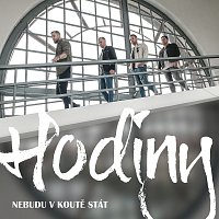 Hodiny – Nebudu v koutě stát