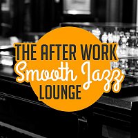 Various  Artists – The After Work Smooth Jazz Lounge