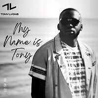 Tony Lyons – My Name is Tony