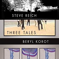 Steve Reich – Three Tales