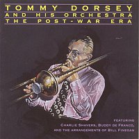 Tommy Dorsey & His Orchestra – The Post-War Era