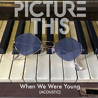 Picture This – When We Were Young [Acoustic]