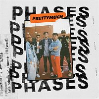 PRETTYMUCH – Phases