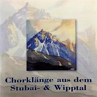 Chorgemeinschaft Navis, Pro Arte Chor Fulpmes, Gemischter Chor Schmirn – Chorklange aus dem Stubai- & Wipptal
