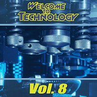 Paraphobia, Naomi, Biochip C., DJ Tool, Time Modem, Motion Unit, Wicked Wipe, Flex – Welcome to Technology, Vol. 8