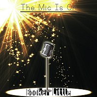 Booker Little – The Mic Is On