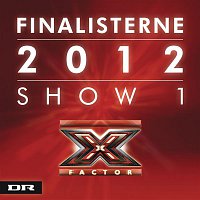X Factor Finalisterne 2012 Show 1