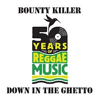 Bounty Killer – Down In The Ghetto