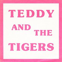 Teddy & The Tigers – Twixteen