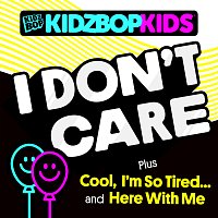 KIDZ BOP Kids – I Don't Care