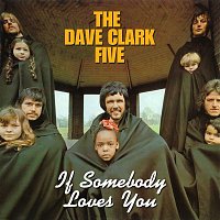The Dave Clark Five – If Somebody Loves You (2019 - Remaster)