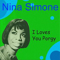 Nina Simone – I Loves You Porgy