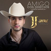 Jary Franco – Amigo Con Derechos [Versión Mariachi]