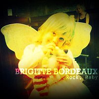 Brigitte Bordeaux – Rock, Baby (Single)