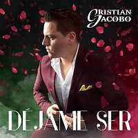 Cristian Jacobo – Déjame Ser