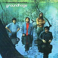 Groundhogs – Scratching the Surface