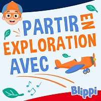 Blippi en Francais – Partir en exploration avec Blippi