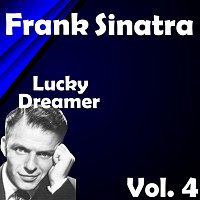 Frank Sinatra – Lucky Dreamer Vol.  4