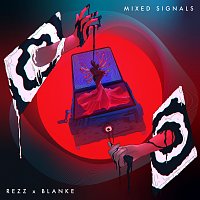 Rezz, Blanke – Mixed Signals