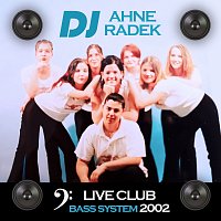 DJ Ahne Radek, Bass System – Live club 2002