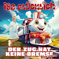 Isa Glucklich – Der Zug hat keine Bremse [Kids Version]