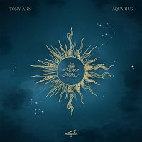 Tony Ann – AQUARIUS “The Explorer”