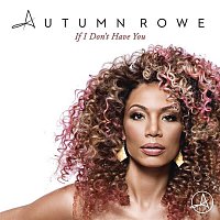 Autumn Rowe – If I Don't Have You (Radio Edit)