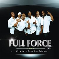 Full Force – With Love from Our Friends