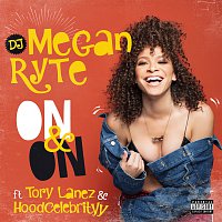 DJ Megan Ryte, Tory Lanez, HoodCelebrityy – On & On
