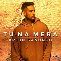 Arjun Kanungo, Kunaal Vermaa – Tu Na Mera